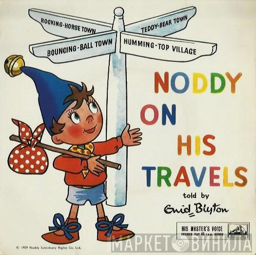 Enid Blyton - Noddy On His Travels