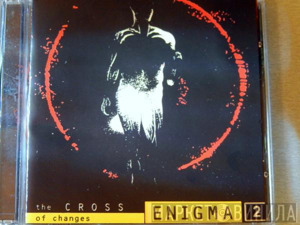  Enigma  - 2: The Cross Of Changes