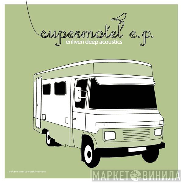 Enliven Deep Acoustics - Supermotel E.P.