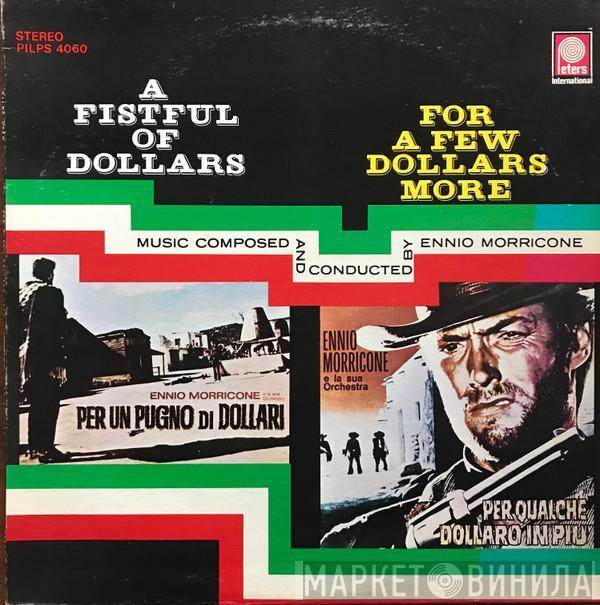  Ennio Morricone  - A Fistful Of Dollars = Per Un Pugno Di Dollari / For A Few Dollars More = Per Qualche Dollaro In Piu'