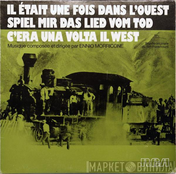  Ennio Morricone  - Il Était Une Fois Dans L'Ouest = Spiel Mir Das Lied Vom Tod = C'Era Una Volta Il West