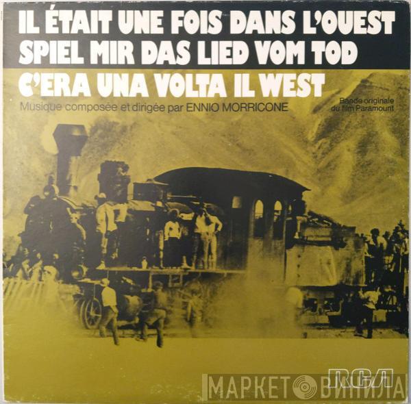 Ennio Morricone  - Il Était Une Fois Dans L'Ouest = Spiel Mir Das Lied Vom Tod = C'Era Una Volta Il West