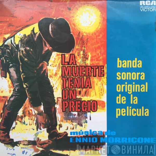 Ennio Morricone - La Muerte Tenia Un Precio / Por Un Puñado De Dolares (Banda Sonora Original De La Pelicula)