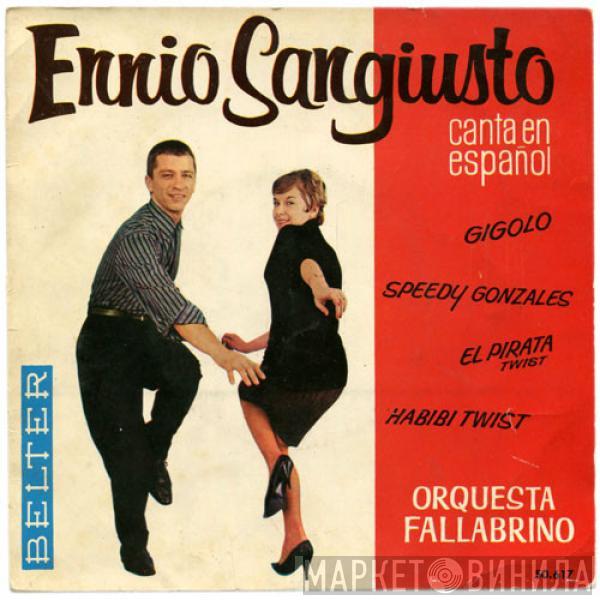 Ennio Sangiusto, Orchestra Gianni Fallabrino - Gigolo / Speedy Gonzalez / El Pirata Twist / Habibi Twist