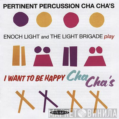 Enoch Light And The Light Brigade - Pertinent Percussion Cha Cha's / I Want To Be Happy Cha Cha's