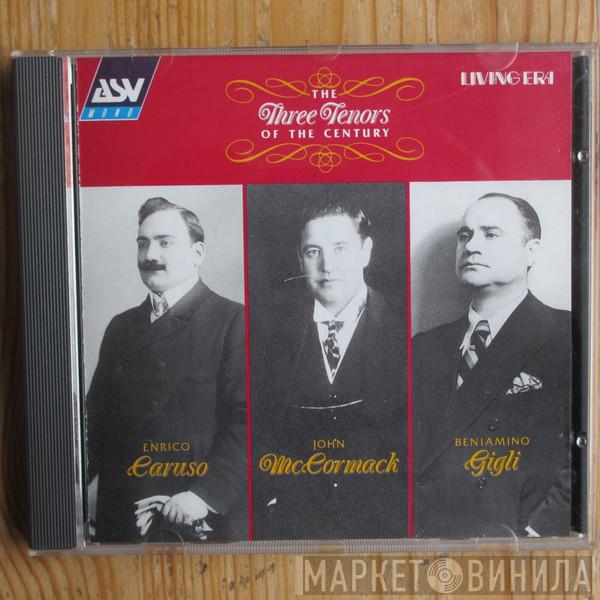 Enrico Caruso, John McCormack , Beniamino Gigli - The Three Tenors Of The Century
