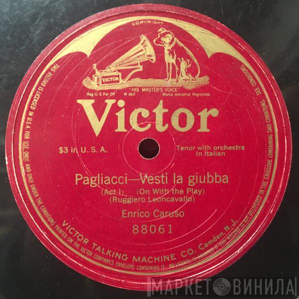  Enrico Caruso  - Pagliacci—Vesti La Giubba (Act 1) = On With The Play