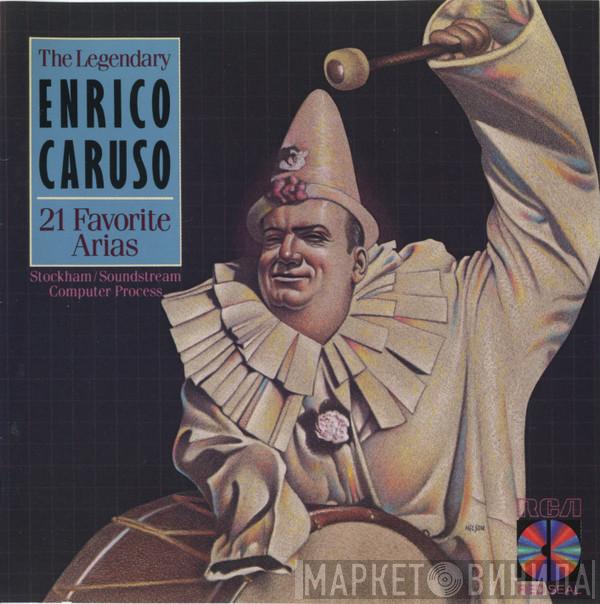  Enrico Caruso  - The Legendary Enrico Caruso: 21 Favorite Arias
