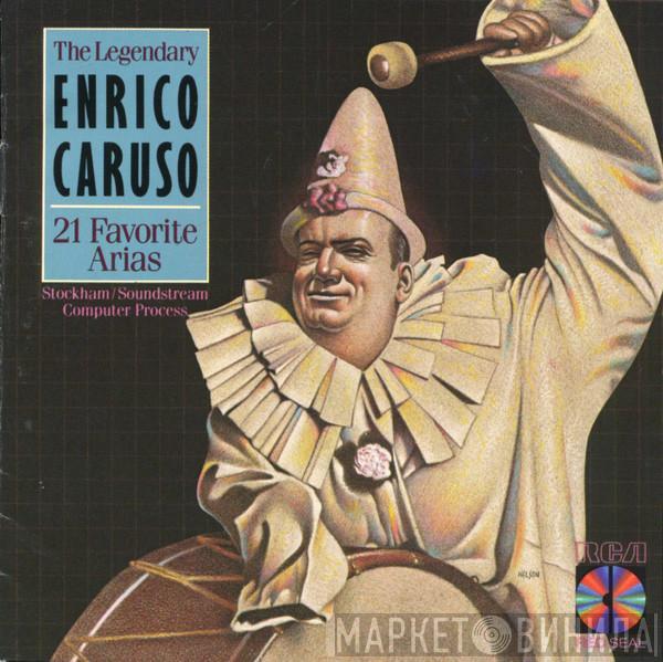  Enrico Caruso  - The Legendary Enrico Caruso: 21 Favorite Arias