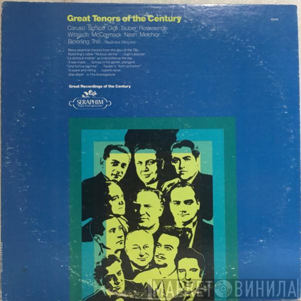 , Enrico Caruso , Tito Schipa , Beniamino Gigli , Richard Tauber , Helge Roswaenge , Marcel Wittrisch , John McCormack  , Heddle Nash , Lauritz Melchior , Jussi Björling  Georges Thill  - Great Tenors Of The Century