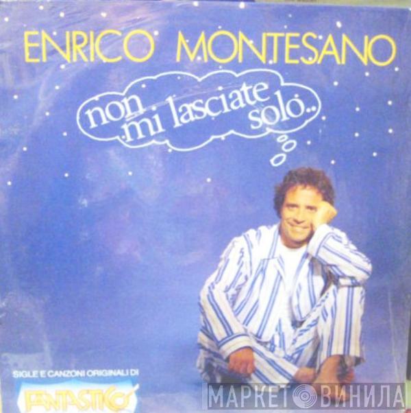 Enrico Montesano - Non Mi Lasciate Solo