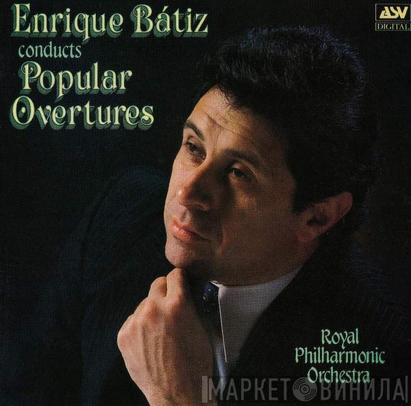 Enrique Batiz, The Royal Philharmonic Orchestra - Popular Overtures