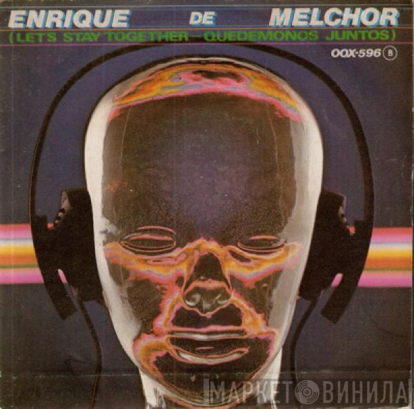 Enrique De Melchor - Let's Stay Together / Quedemonos Juntos