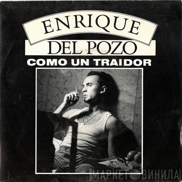 Enrique Del Pozo - Como Un Traidor
