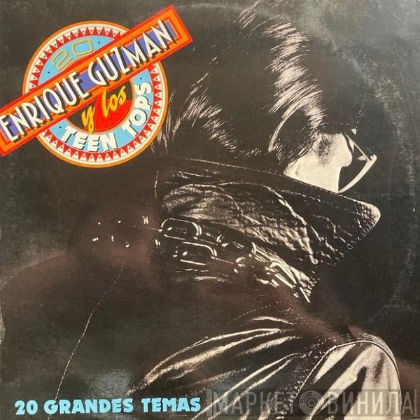 Enrique Guzmán, Los Teen Tops - 20 Grandes Temas