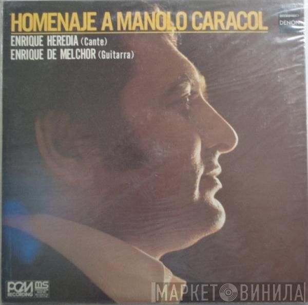 Enrique Heredia , Enrique De Melchor - Homenaje A Manolo Caracol