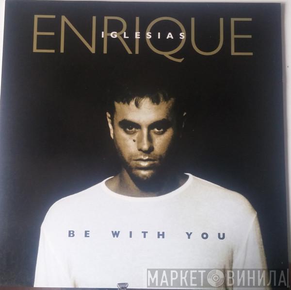 Enrique Iglesias - Be With You