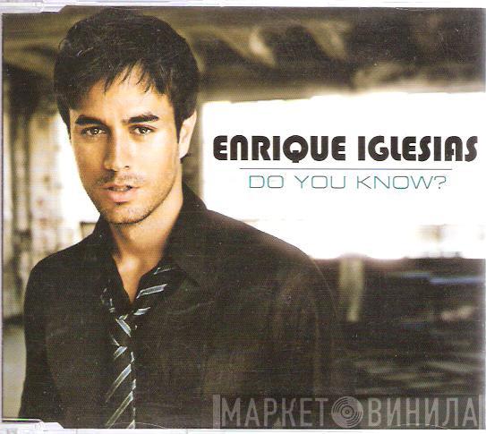  Enrique Iglesias  - Do You Know?
