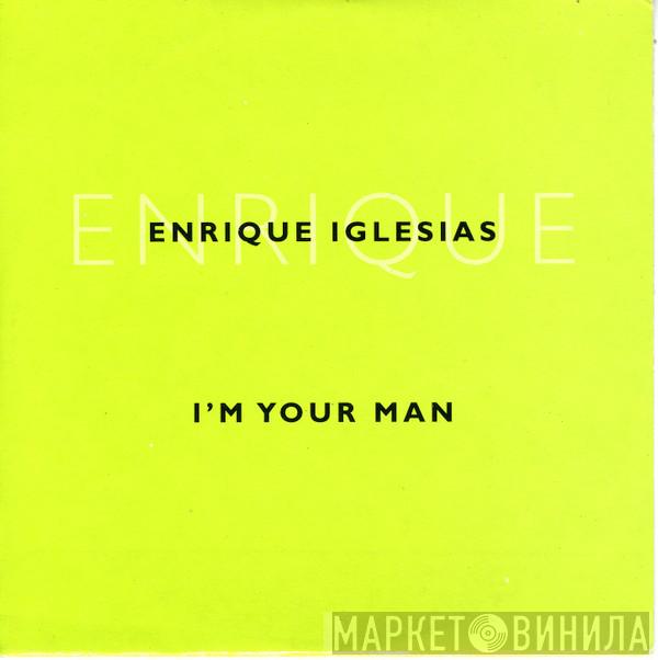  Enrique Iglesias  - I'm Your Man