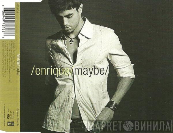  Enrique Iglesias  - Maybe