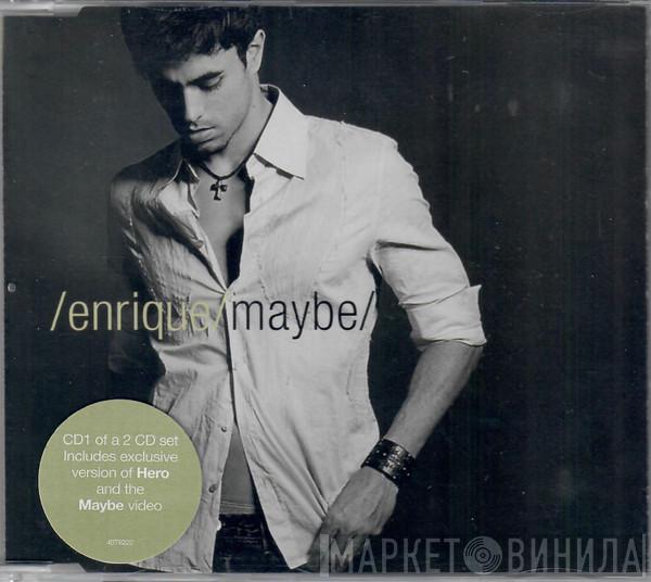  Enrique Iglesias  - Maybe