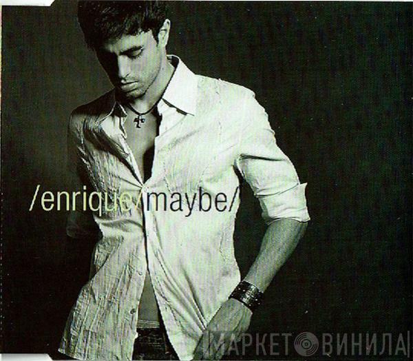 Enrique Iglesias - Maybe