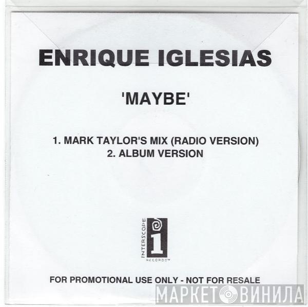  Enrique Iglesias  - Maybe