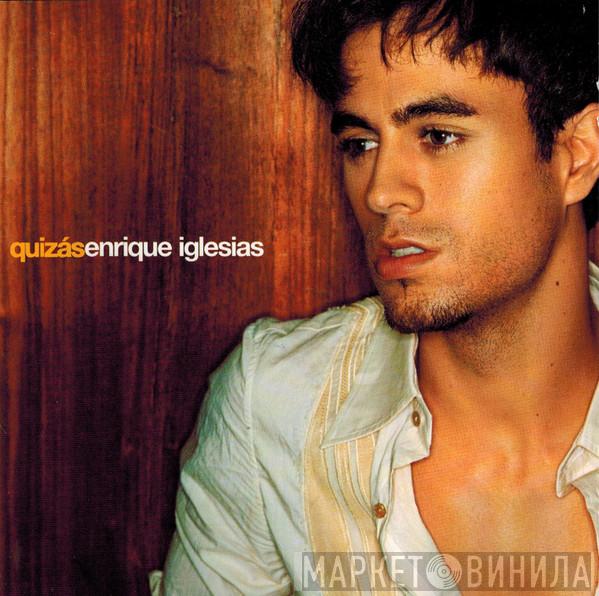 Enrique Iglesias - Quizás