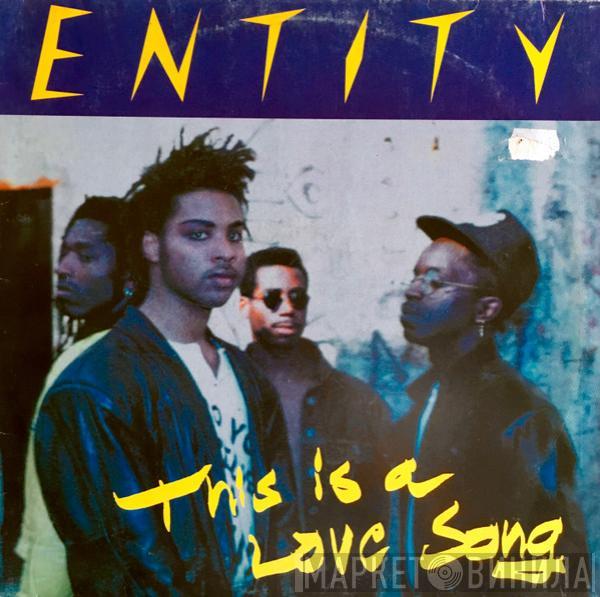 Entity  - This Is A Love Song