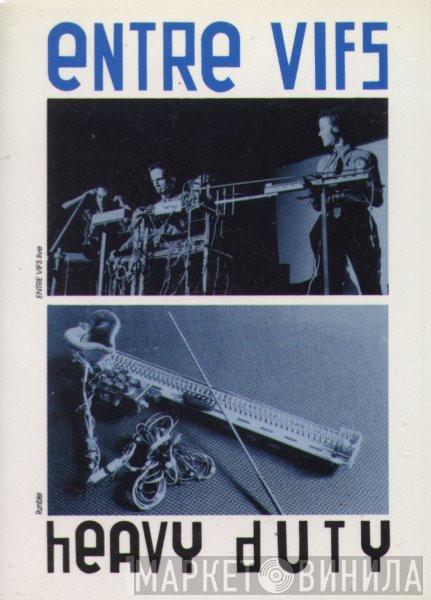  Entre Vifs  - Heavy Duty