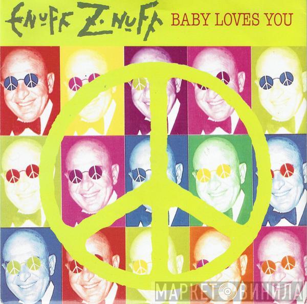 Enuff Z'nuff - Baby Loves You