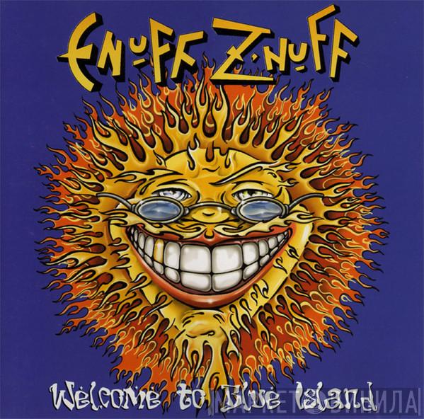 Enuff Z'nuff - Welcome To Blue Island
