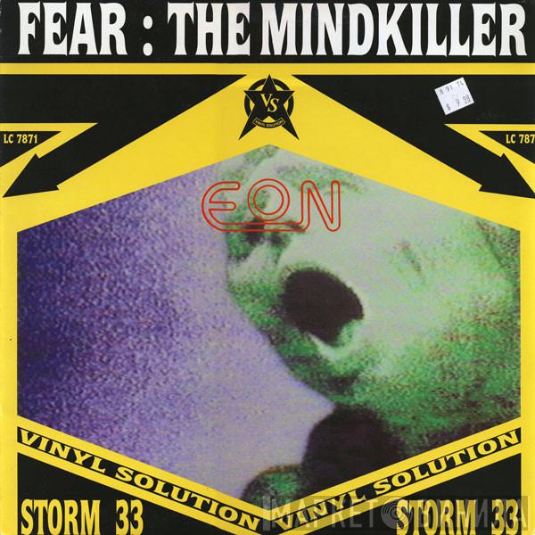  Eon  - Fear : The Mindkiller