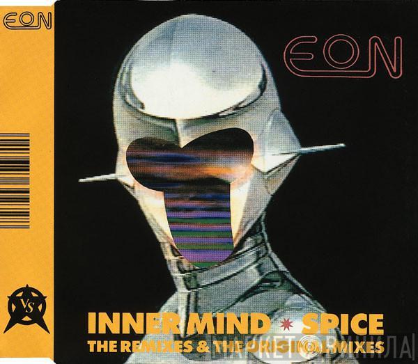 Eon - Inner Mind / Spice (The Remixes & The Original Mixes)