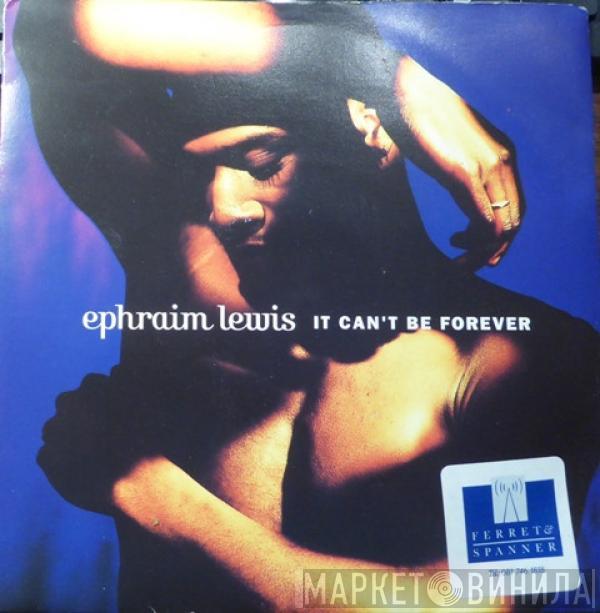 Ephraim Lewis - It Can't Be Forever / Best Of Every Year