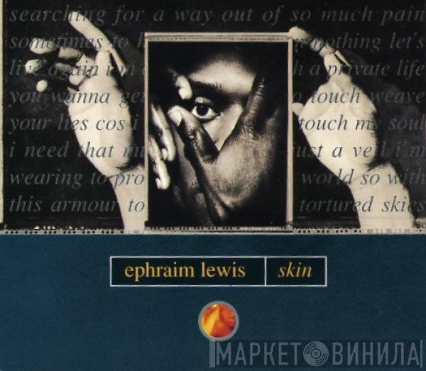 Ephraim Lewis - Skin