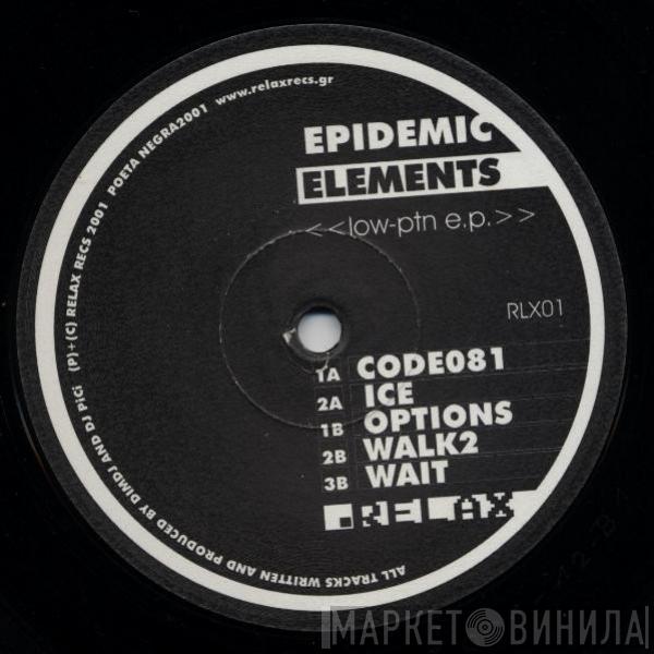 Epidemic Elements - Low Ptn E.P.