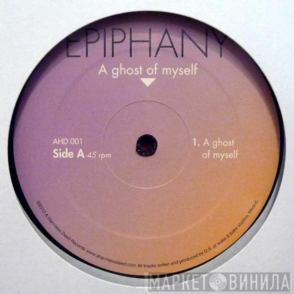 Epiphany  - A Ghost Of Myself