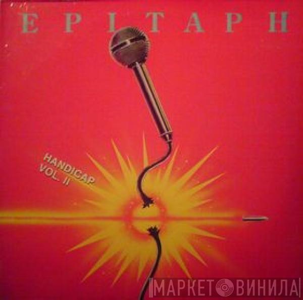 Epitaph  - Handicap Vol. II