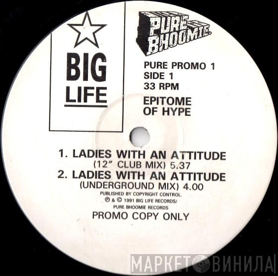 Epitome Of Hype - Ladies With An Attitude