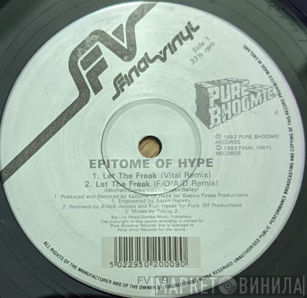 Epitome Of Hype - Let The Freak