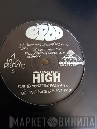Epod  - Who's Ready To Get High