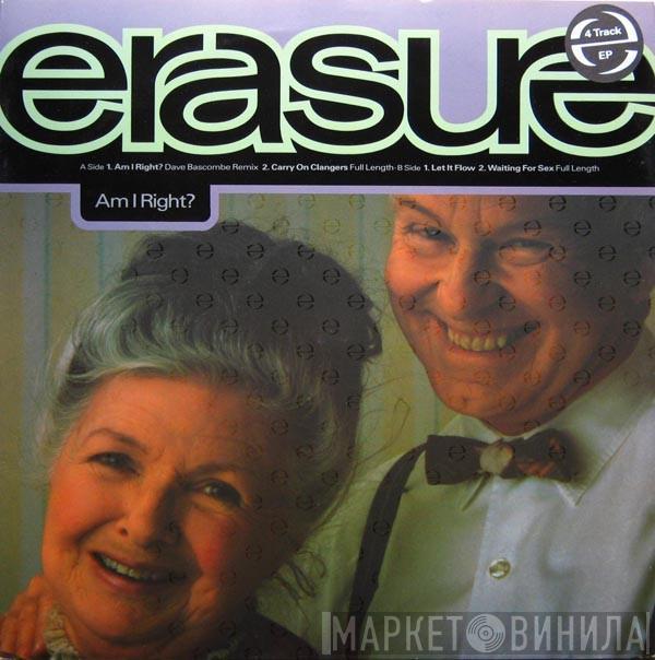 Erasure - Am I Right?