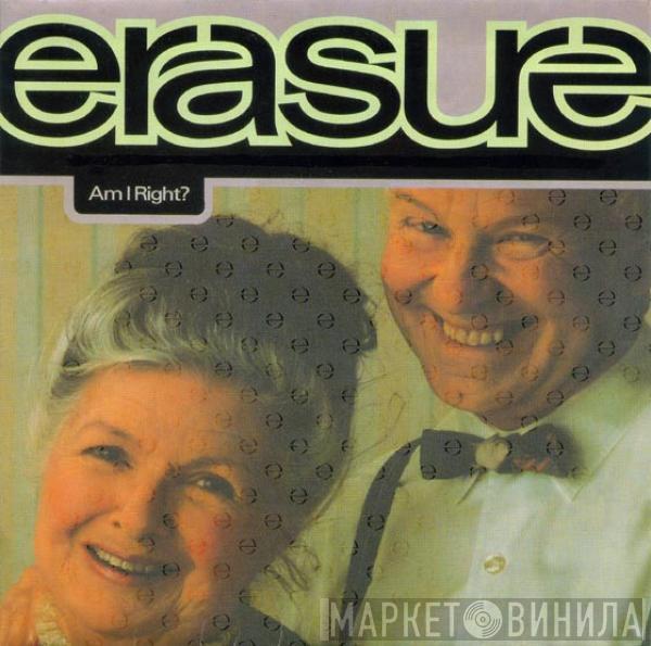 Erasure - Am I Right?