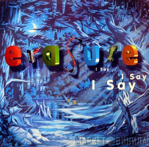 Erasure - I Say I Say I Say