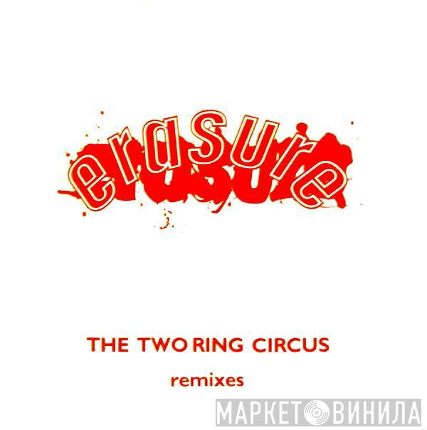 Erasure - The Two Ring Circus (Remixes)