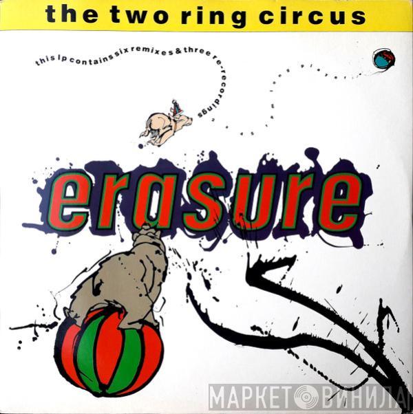  Erasure  - The Two Ring Circus