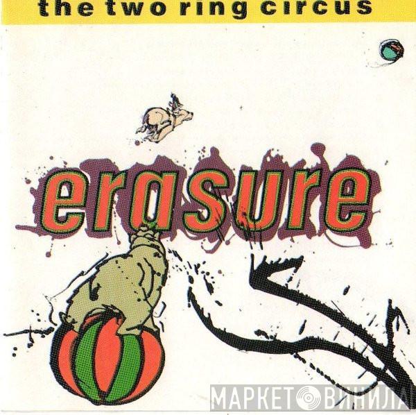  Erasure  - The Two Ring Circus