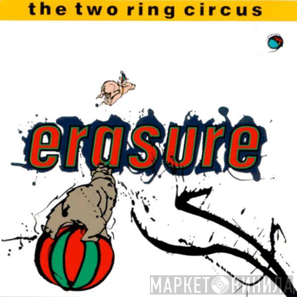  Erasure  - The Two Ring Circus