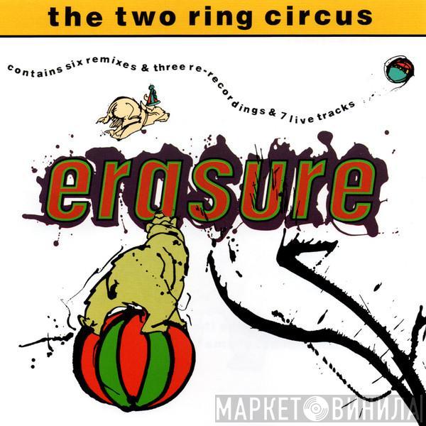  Erasure  - The Two Ring Circus